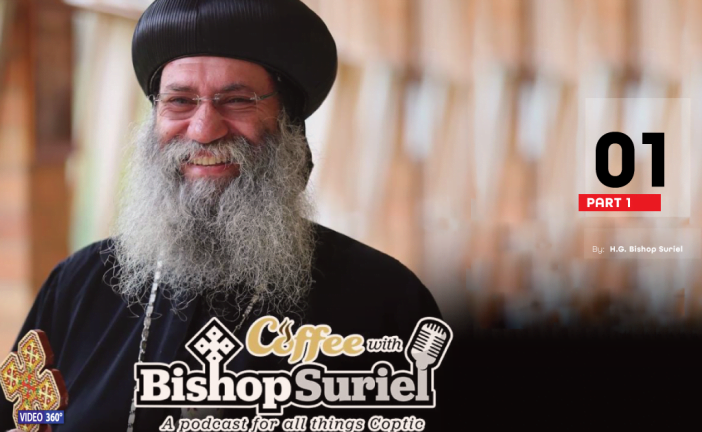 Coffee With Bishop Suriel Podcast: Metropolitan Serapion | Up Close And Personal Part I [E#01]